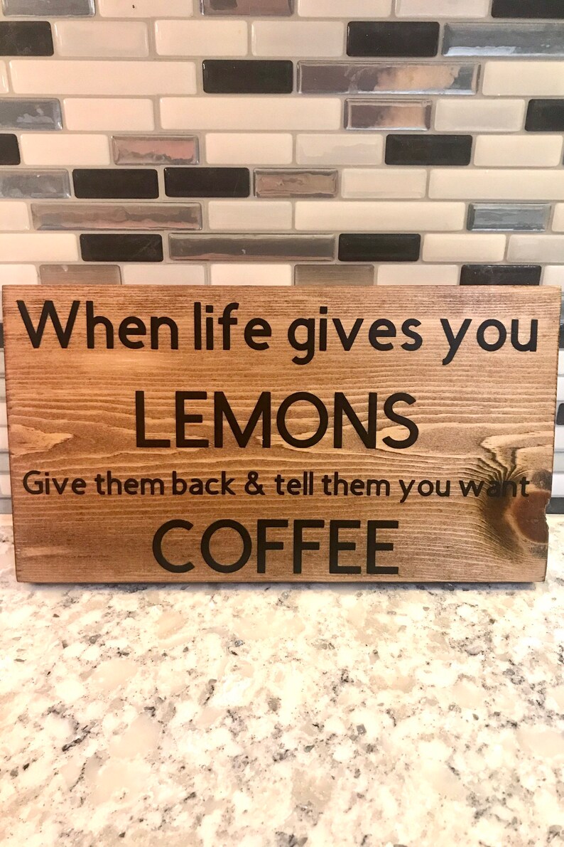When life gives you lemons give them back and ask for coffee Etsy