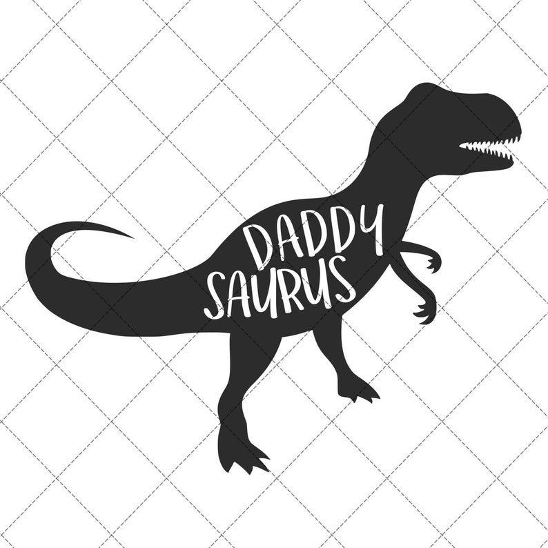 Download DaddySaurus SVG file download T-rex cut file digital ...