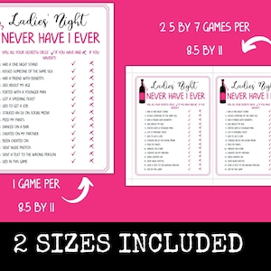 Pode incluir: Dois cart&otilde;es de jogo imprim&iacute;veis para um jogo "Ladies Night Never Have I Ever". Os cart&otilde;es s&atilde;o cor-de-rosa com um gr&aacute;fico de garrafa de vinho e uma lista de 15 perguntas. Os cart&otilde;es est&atilde;o dispon&iacute;veis em dois tamanhos: 6,35 por 17,78 cm e 21,59 por 27,94 cm.