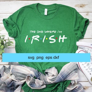 st patricks day svg file Cricut, Cutting Files st patricks svg, the one where im irish, png