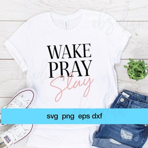 Christian svg, wake pray slay svg, svg files for cricut, Cutting Files, cut file