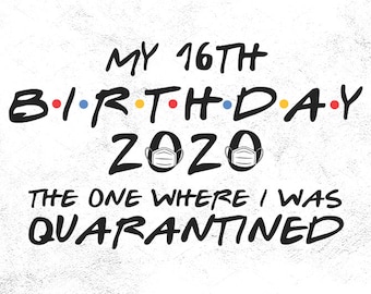 Download 16th Birthday svg 2020 svg sweet 16 Quarantined quarantine ...