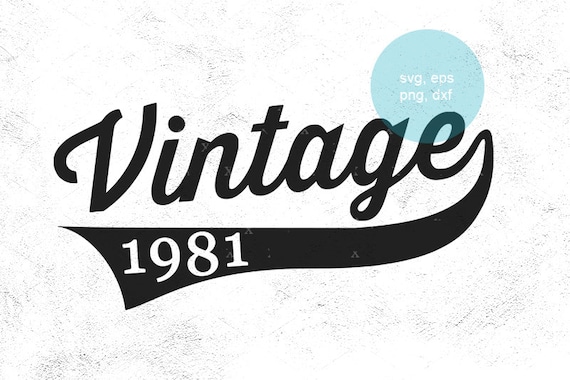 Download 40th Birthday Svg Vintage 1981 Svg Birthday Svg Birthday Etsy