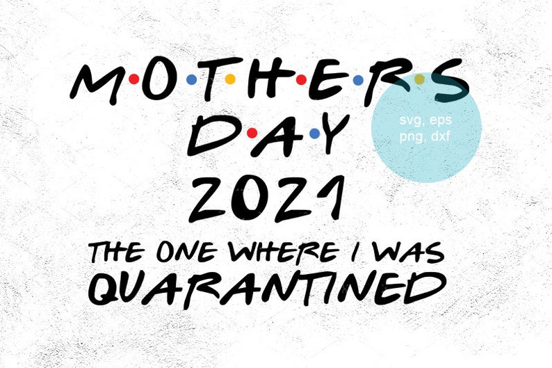 Download Mothers day svg 2021 svg The One Where I was Quarantined | Etsy