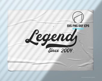 18歳の誕生日svg、2004年からの伝説svg、誕生日svg、誕生日パーティー、Cricut用のSvgファイル、シルエット、Eps、Png、Dxfカッティングファイル