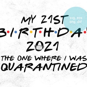 Free Free Friends Quarantine Birthday Svg 462 SVG PNG EPS DXF File