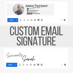 May include: A white email signature template with a photo of a woman holding a camera, the text "Jessica Thompson Photographer", a phone number, email address, website address, and social media icons. The text "CUSTOM EMAIL SIGNATURE" is below the signature. The signature also includes the text "Sincerely, Sarah" in cursive.