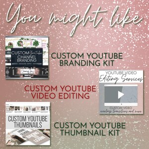 May include: A collage of four images promoting custom YouTube branding and video editing services. The images feature text overlays such as "Custom YouTube Channel Branding", "Custom YouTube Video Editing", "Custom YouTube Thumbnails", and "Custom YouTube Thumbnail Kit".
