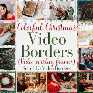 May include: A collage of 13 colorful Christmas video borders with festive designs. The borders feature images of Christmas trees, ornaments, wreaths, and people celebrating. The text "Colorful Christmas Video Borders (Video overlay frames) Set of 13 Video Borders" is displayed in the center of the collage.