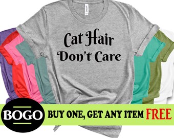 BOGO Sale - Cat Hair Don't Care Shirt - Funny Shirts for Women - Fashion Casual Ladies Soft Premium T-Shirt Hip Ladies Top Pet Owner