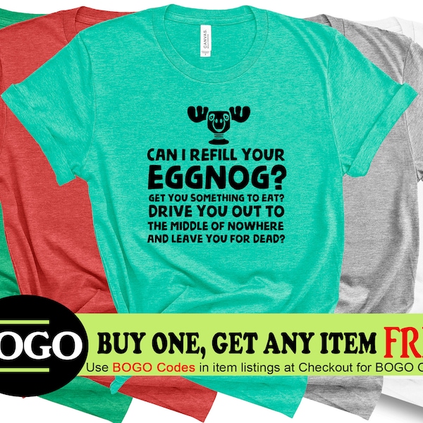 BOGO Sale - Funny Christmas Vacation Shirt - Can I Refill Your Eggnog Christmas Movie Quote Unisex T-Shirt Christmas Gift