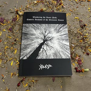 Wandering the Runic Path: Esoteric Analysis of the Germanic Runes (Signed Book)