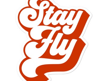 Stay Fly stickers