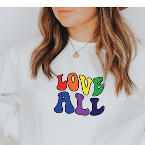 Love is Love, Love All Sweatshirt Gay Pride LGBTQ Crewneck Sweatshirt