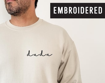 Embroidered Dad Sweatshirt Father&#39;s Day Gift for Dad New Dad Gift Dad to Be Shirt Crewneck Embroidered Shirt for Dad