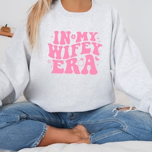 In My Wifey Era Sweatshirt