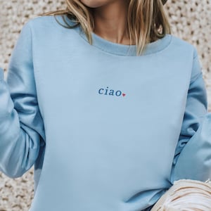 Embroidered Ciao Sweatshirt, Italy Themed Gift, Minimalist Travel Apparel, Cute Ciao Shirt for Italy Lovers