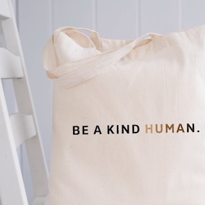 Sac fourre-tout réutilisable Sac écologique BE A KIND HUMAN Tote Bag Canvas Bag Be Kind Tote Bag Positive Quote Tote Bag Market Tote Shopping Bag