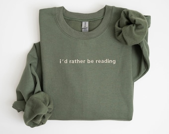 Book Lover Gift Embroidered Id Rather Be Reading  | Book Lover Sweatshirt | I&#39;D Rather Be Reading