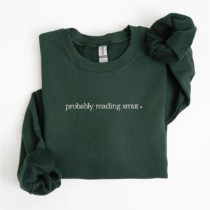 Probably Reading Smut Sweatshirt - Embroidered Bookish Gift - Dark Romance Reader Apparel - Smut Lover Crewneck