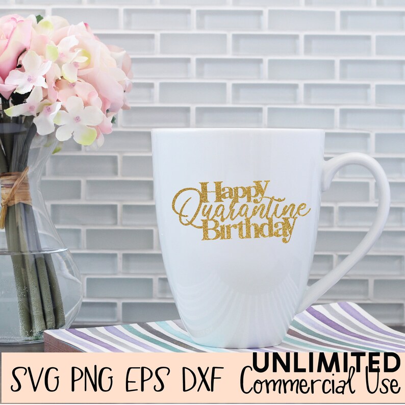 Free Free Happy Quarantine Birthday Svg Free 102 SVG PNG EPS DXF File