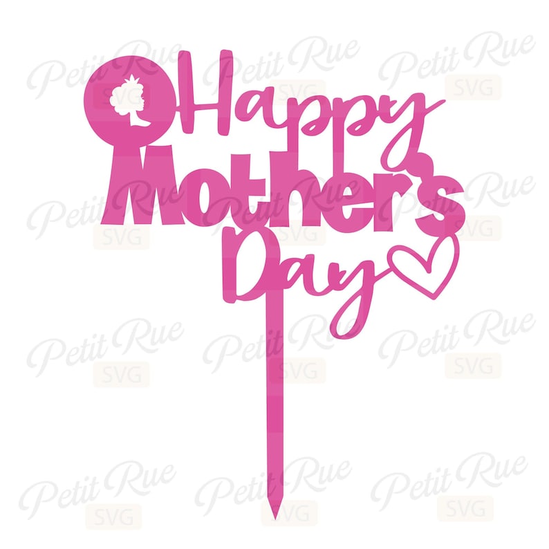 Free Free 51 Happy Mothers Day Cake Topper Svg SVG PNG EPS DXF File