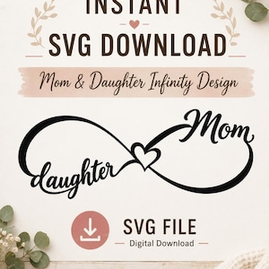 Könnte beinhalten: Ein digitales Grafikdesign mit dem Text INSTANT SVG DOWNLOAD und Mom & Daughter Infinity Design. Das zentrale Element ist ein schwarzes Unendlichkeitssymbol, das ein Herz und die Wörter daughter und Mom in Schreibschrift enthält.