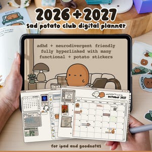 May include: A digital planner for iPad and GoodNotes titled 2026 + 2027 Sad Potato Club. The screen displays a cartoon potato character on a sofa with text stating it is ADHD and neurodivergent friendly, fully hyperlinked with many functional and potato stickers. Two calendar pages for October 2027 are shown below.