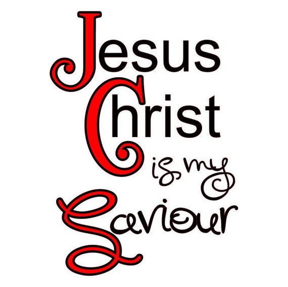 Jesus Christ is My Saviour Svg/png File Print Etsy
