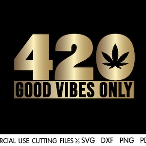 420 SVG, Good Vibes Only Svg, Cannabis SVG, Stoner Svg, Weed Leaf Svg, Pothead, Weed Svg, Svg For Cricut, Sublimation Designs Downloads