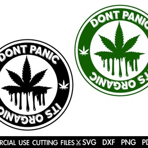 Não entre em pânico, é orgânico Svg, Cannabis pingando SVG, 420 SVG, Cannabis SVG, Folha de erva daninha Svg Erva daninha Svg, Svg para Cricut, Design de sublimação