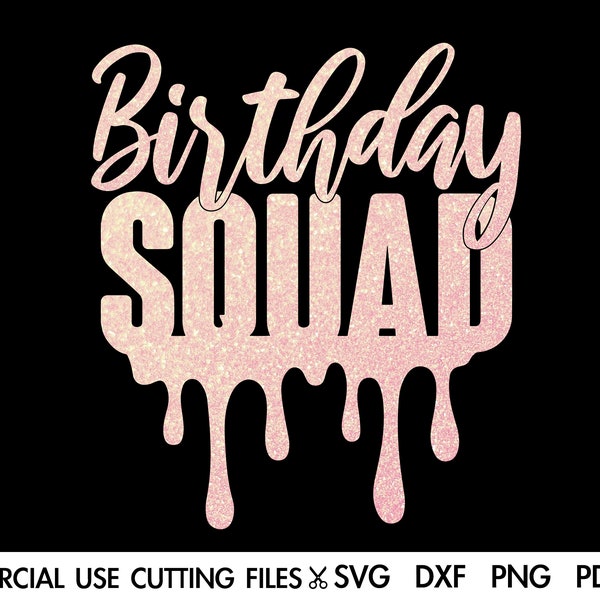 Birthday Squad Svg, Birthday Drip SVG,  Birthday Princess Svg, Birthday Shirt Svg Cut File For Silhouette, Cricut Machines Svg/Dxf/Png/Pdf
