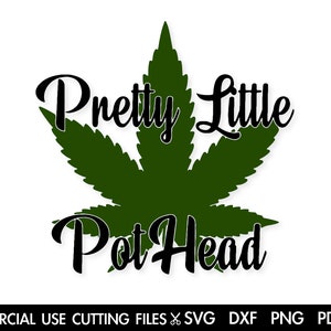 Pretty Little PotHead SVG, Cannabis SVG, 420 SVG, Weed Leaf Svg, Weed Svg, Svg For Cricut, Sublimation Design, Cannabis Silhouette