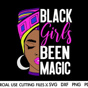 Black Girls Been Magic SVG: Melanin Afro Queen Cut File (Digital Download) for creative work