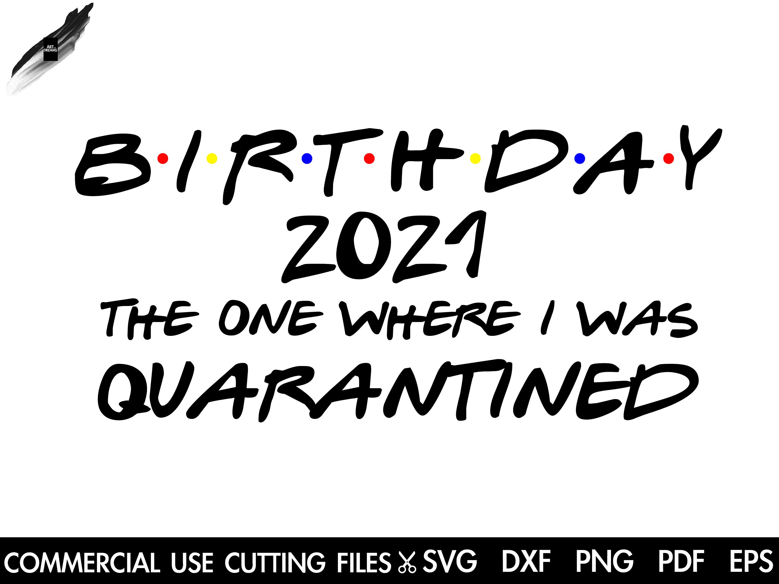 Download Birthday 2021 Quarantined Svg Png Friends Inspired The One Where We Were Quarantined Svg