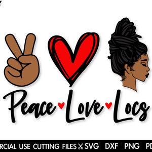 Peace Love Locs SVG, Black Woman SVG, Locs Svg, Dreadlocks Svg, Afro Svg, Black History Month SVG, Afro Woman Svg, Black Queen Svg Cut File