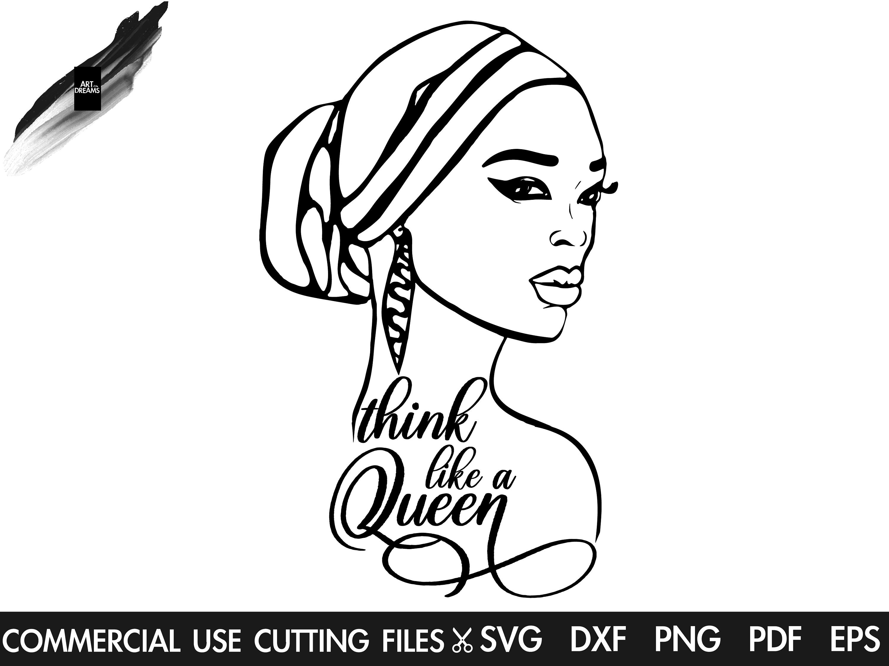 Think Like A Queen Svg Woman Svg Lady Svg Afro Svg Black Etsy