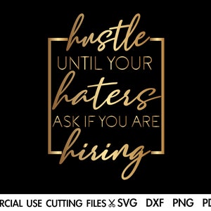 Hustle Until Your Haters Ask If You Are Hiring SVG, Hustler Svg, Hustle Hard Svg, Humble Svg, Momlife Svg, Mother Hustler Svg