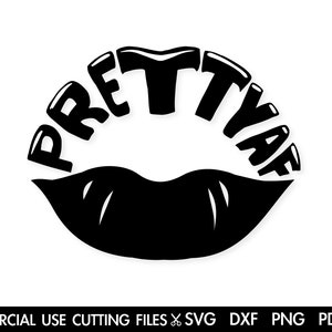 Lips Pretty AF SVG, Dope SVG, Pretty Af Svg Cut File, Dope Diva Svg, Melanin Svg, Black Girl Magic Svg, Woman Svg Cut File Silhouette Cricut