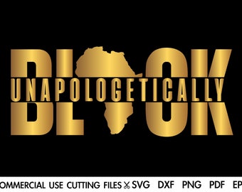 Unapologetically Black SVG, Black Queen Svg, Black King Svg, Melanin Svg, Dope Svg, Black Woman Svg, Black Man Svg, African American Svg