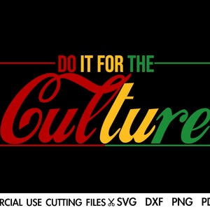 Do It For The Culture SVG, Afro Svg, Black Woman Svg, American Culture Svg, Black King Svg,  Black Man Svg, African American Svg T-shirt