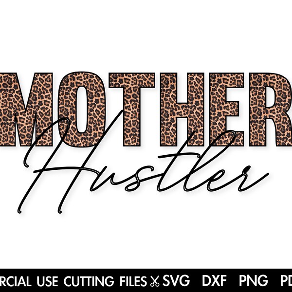 Mother Hustler PNG, Leopard Print PNG, Momlife, Mom, Mama Boss, Hustle, Hustle Quotes