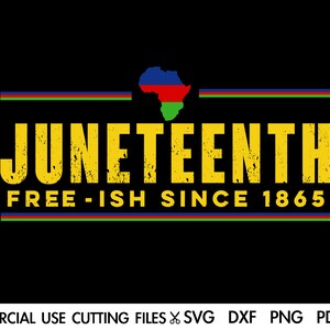 Juneteenth SVG: Free-ish Since 1865, Black History (Digital Download)