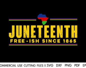 Juneteenth SVG: Free-ish Since 1865, Black History (Digital Download)