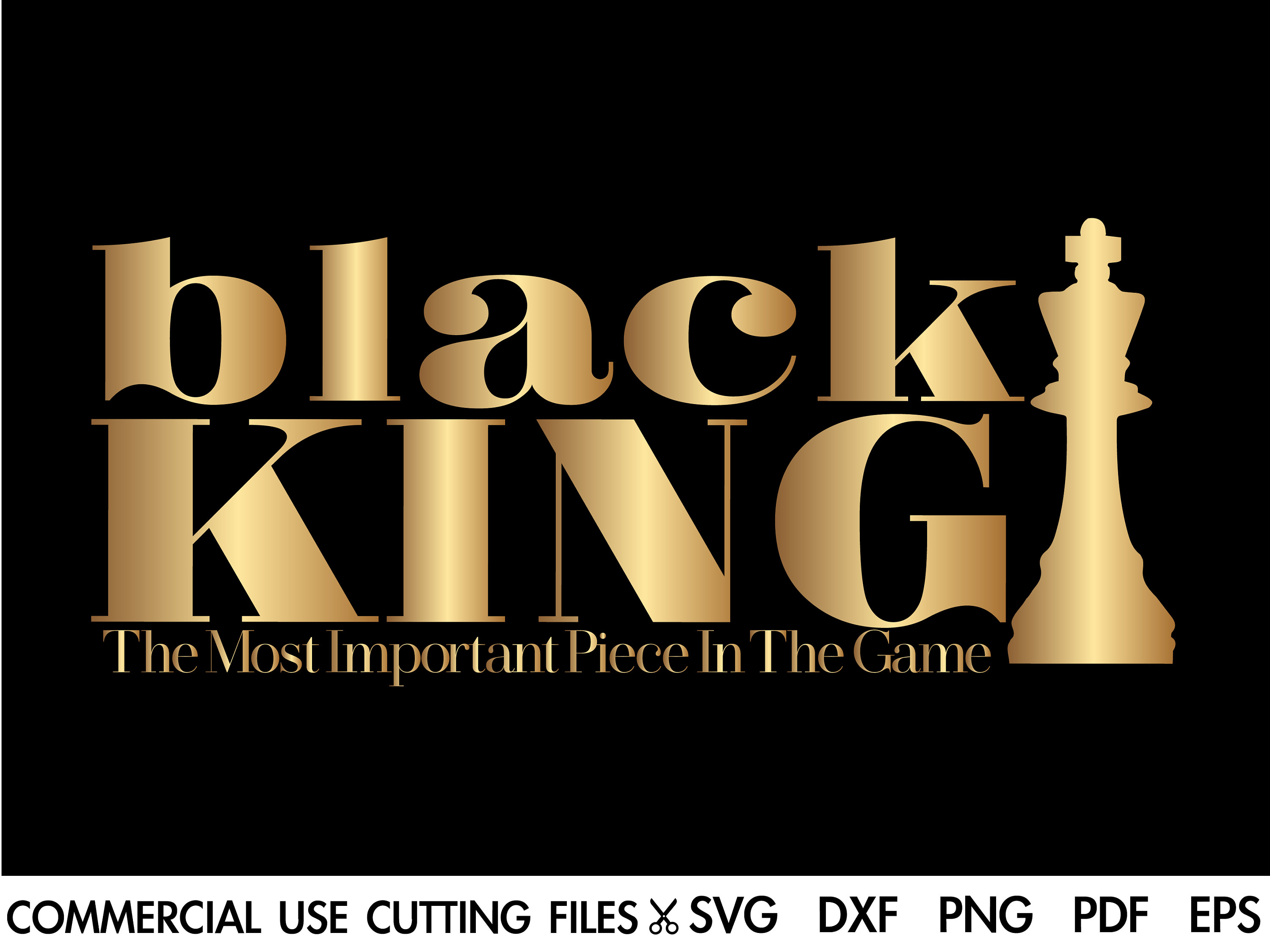 The Most Powerful Piece In The Game Black King Chess SVG PNG Files