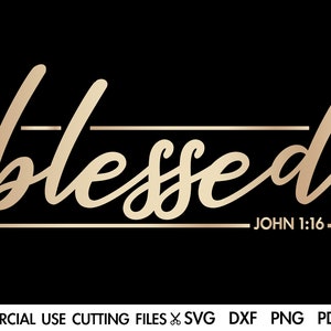 Bendito SVG, Simplemente bendecido Svg, Fe Svg, Jesús Svg, Dios Svg, Citas inspiradoras motivacionales Refranes Svg Archivo de corte Silueta, Cricut