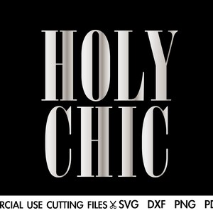 Holy Chic SVG, Glam Svg, Belleza Svg, Dope Svg, Glamour Svg, Modas Svg, Mujer Svg, Lady Svg, Chica Svg Silueta Cricut