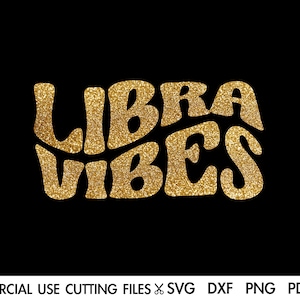 Libra Vibes SVG,Libra Svg, Libra Season Svg, Libra Birthday Gift Svg, Libra Tshirt Svg Cut File Silhouette Sublimation Cricut