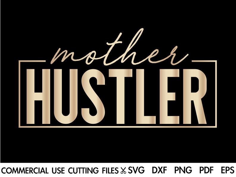 Download Mother Hustler SVG Hustler Svg Hustle Hard Svg Mother Svg | Etsy