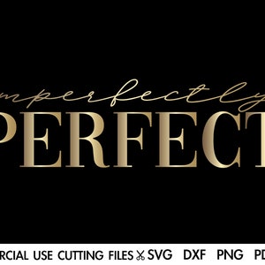 Imperfectly Perfect SVG, Perfectly Imperfect Svg, Christian Svg, Religious Svg, Momlife Svg, Inspirational Motivational Quotes Sayings Svg